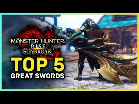 Monster Hunter Rise Sunbreak - Top 5 Great Swords