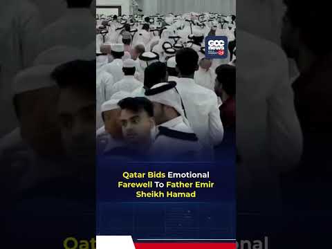 Qatar Bids Final Farewell To Father Emir Sheikh Hamad Bin Khalifa Al Thani