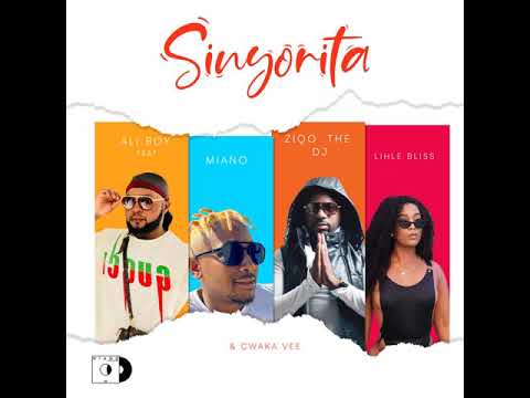 Ziqo - Sinyorita ft. Ali Boy, Steleke, Cwaka Vee, Lihle Bliss & Miano