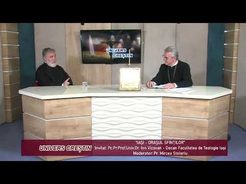UNIVERS CRESTIN- Iași, oraș al sfinților - Pr. Prof. Univ. Dr. Ion VICOVAN - Pr. Mircea Stoleriu