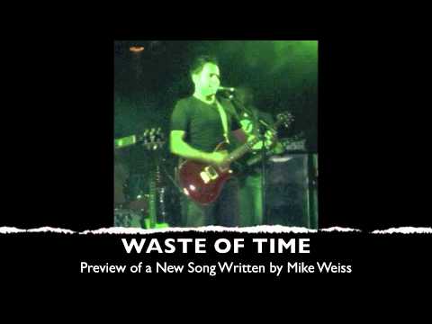 Waste Of Time - Mike Weiss