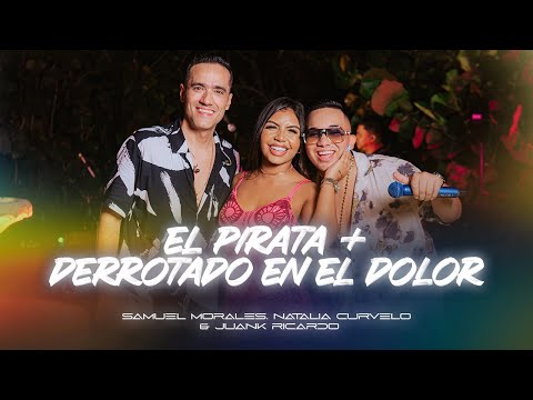 EL PIRATA + DERROTADO EN EL DOLOR (LIVE) @SamuelMoralesofc @Natalia_Curvelo @JuanKRicardoOficial