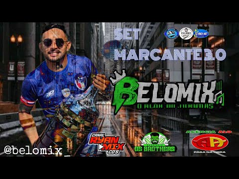 SET DE MARCANTE 3.0 - DJ BELO MIX