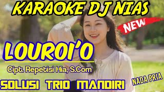 Download lagu Karaoke Dj Nias || Louroi'o_Solusi Trio Mandiri (STM)|| Version Slow REMIX mp3
