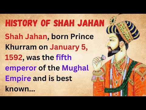 History Of Shah Jahan | Fifth Emperor of Mughal Empire | Improve Your English | graded reader