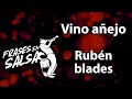 Vino Añejo Letra - Ruben Blades (Frases en Salsa)