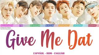 MONSTA X - Give Me Dat | Lyrics: Español - Rom - English