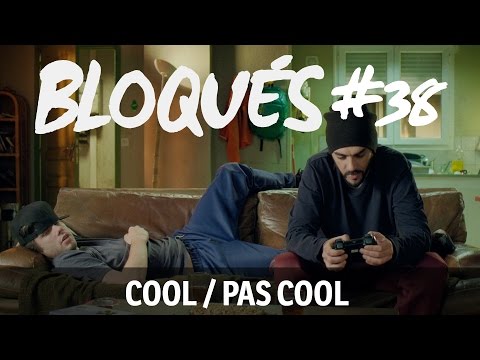 Bloqués #38 -  Cool / pas cool