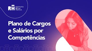 Plano de Cargos e Salários por Competências | RH CLASS #69