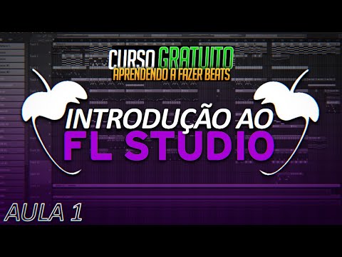 CURSO GRATUITO DE BEATS: AULA 1 - INTRODUÇÃO AO FL STUDIO | Como Mexer no FL Studio