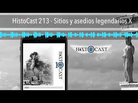 HistoCast 213 - Sitios y asedios legendarios X