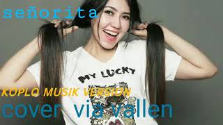 Download lagu Via Vallen-senorita koplo Cover version(shawn Mendes feat camella alcabellco) mp3 Download lagu Via Vallen-senorita koplo Cover version(shawn Mendes feat camella alcabellco) mp3