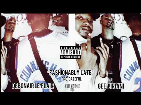 Fashionably Late - Debonair Le’Flair x Gee Liriani (Pro. Dazeful)