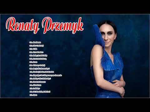 Najpopularniejsze Utwory Renaty Przemyk ♫Renaty Przemyk Najlepsze Składanka ♫ Best Of Renaty Przemyk