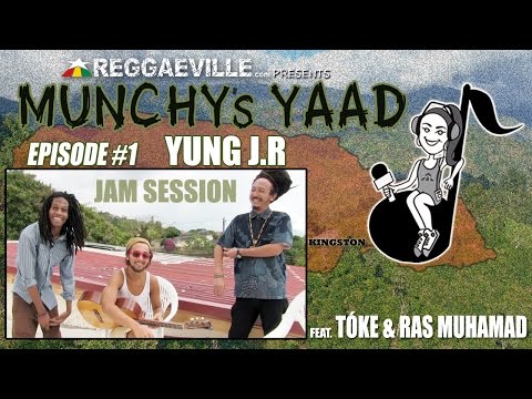 Munchy's Yaad - Episode #1 JAM SESSION with Yung J.R, Tóke & Ras Muhamad