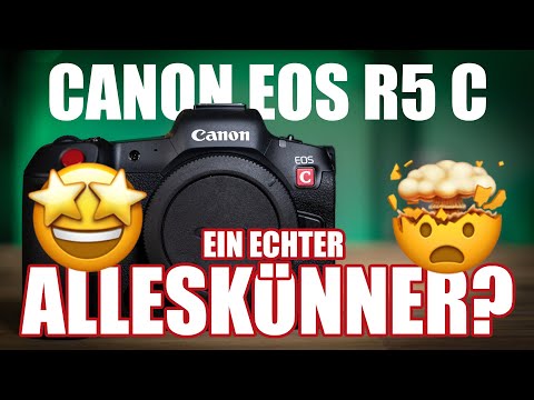 Ein echter Hybrid: Canon EOS R5 C / Foto- und Filmkamera mit 8K 60p