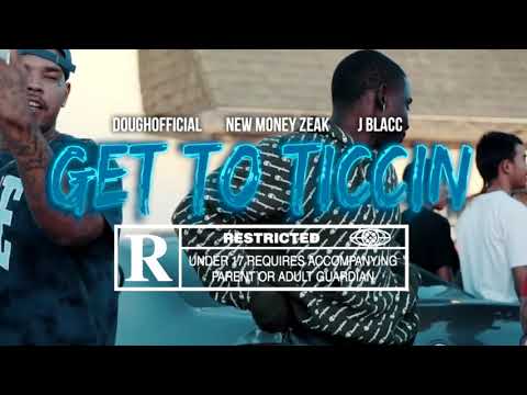 DoughOfficial x New Money Zeak x J Blacc - Get To Ticcin (p. RuellStopPlaying)