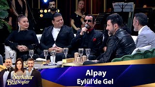 Alpay - EYLÜL&#39;DE GEL