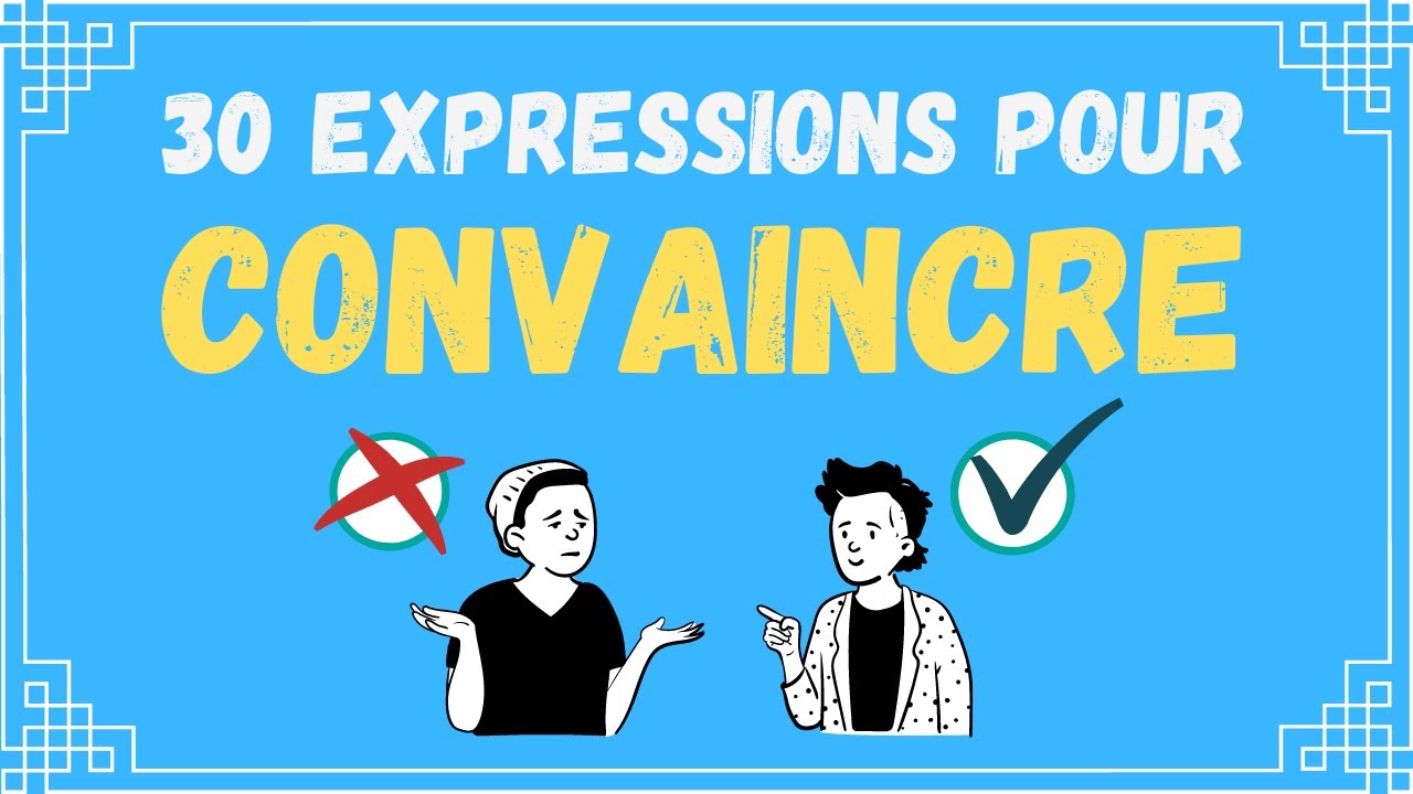 French expressions | 30 ways to convince someone | Very useful for french test DELF DALF