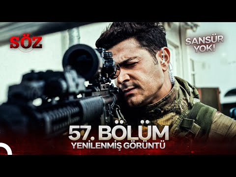Söz 57. Bölüm #Sansürsüz (YENİLENMİŞ GÖRÜNTÜ)
