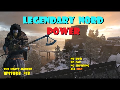 NO-BOW, NO-CAV, ALL WHIPASS Nord Campaign, Episode #18:  The Heavyhand