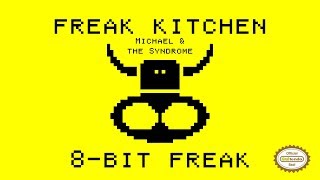 Freak Kitchen - Michael &amp; the Syndrome [8-bit remix]