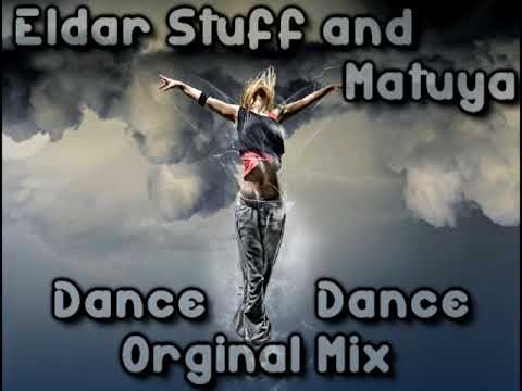 Eldar Stuff & Matuya - Dance Dance (Original Mix)