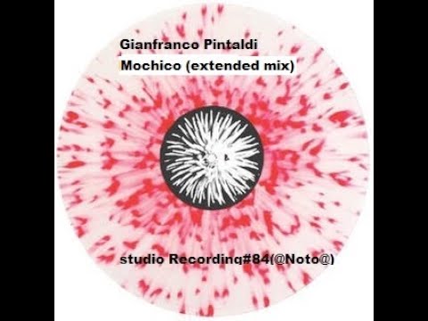 Gianfranco Pintaldi-Mochico(extended tribal mix) studio Recording#84(@Noto@)
