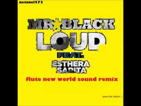 mr black loud VS new world sound flute remix