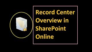 Overview Of Record Center In SharePoint Online