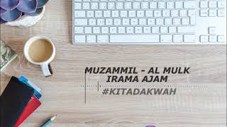 Download lagu MUZAMMIL HASBALAH - AL MULK IRAMA AJAM mp3