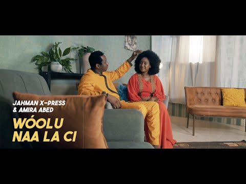 Jahman X-Press - Wóolu naa la ci Feat Amira Abed