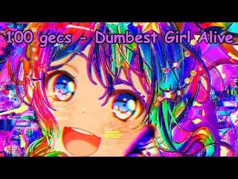 100 gecs - Dumbest Girl Alive NIGHTCORE