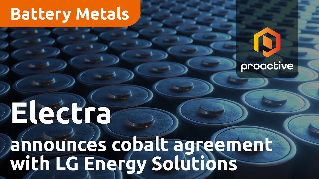 Electra Battery Materials announces terms of a Cobalt agreement with LG Energy Solutions expands