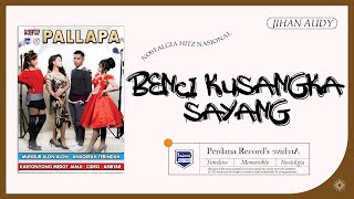 Download lagu Benci Kusangka Sayang - Jihan Audy - New Pallapa mp3 Download lagu Benci Kusangka Sayang - Jihan Audy - New Pallapa mp3