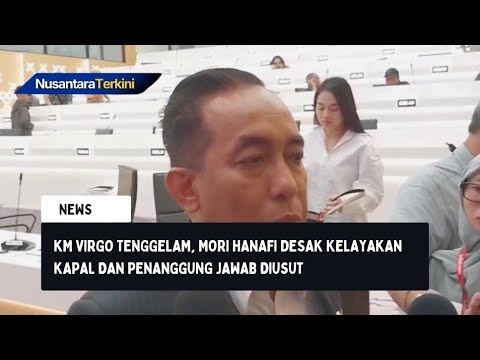 KM Virgo Tenggelam, Mori Hanafi Desak Kelayakan Kapal dan Penanggung Jawab Diusut