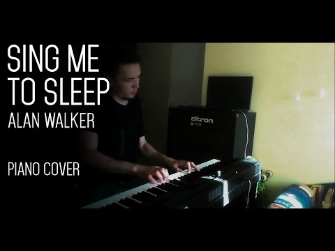 Sing Me To Sleep - Alan Walker - Piano Cover