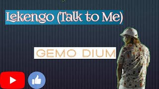 Lekengo (Talk To Me ) | Galo Song Lyrics | Singer : Gemo Dium | Album : Yignare |