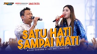 Download lagu SATU HATI SAMPAI MATI - LAGISTA - NELLA KHARISMA X CAK RUL ( WALAU MENAGIS PILU HATI INI ) mp3