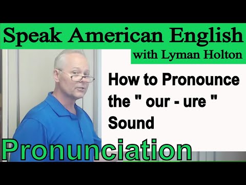 How to Pronounce the - our - ure - Sound in English - Video 45