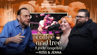Re-release of Coffee and Tree podcast Ep. 103 w/ Ross and Jenna
