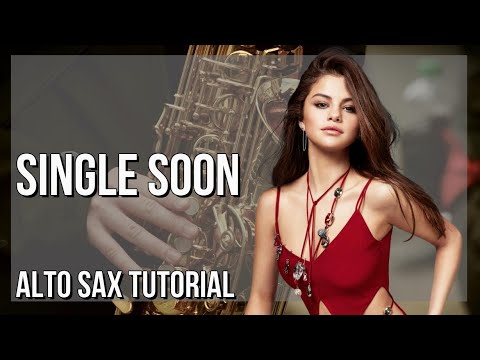 SUPER EASY: How to play Single Soon  by Selena Gomez on Alto Sax (Tutorial)