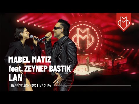 Mabel Matiz - Lan feat. Zeynep Bastık (Harbiye Açıkhava Live 2024)