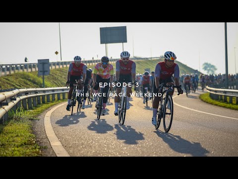 Episode 3 : RHB WCE Century Ride