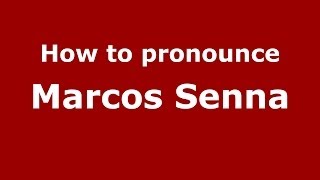 How to pronounce Marcos Senna
