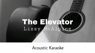 Lizzy McAlpine - The Elevator (Acoustic Karaoke)
