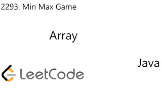 YouTube video 'LeetCode 2293 | Min Max Game | Array | Java'