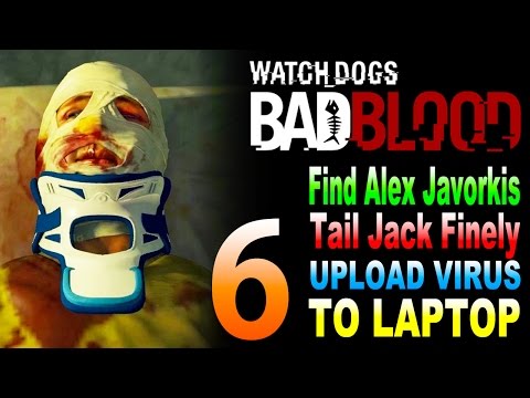 Watch Dogs Bad Blood DLC - Find Alex Javorkis Room / Tail Jack Finely / Upload Virus Part 6