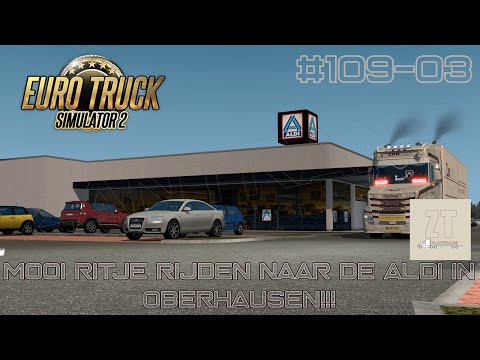 MET MIJN DIKKE TORPEDO NAAR OBERHAUSEN! #109-03 | Euro Truck Simulator 2 | *Zie beschrijving* |