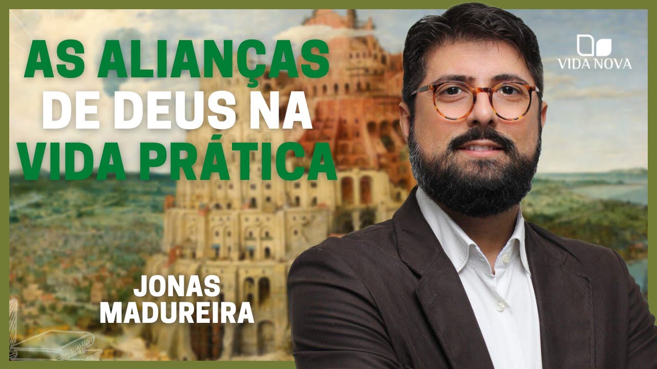 AS ALIANÇAS DE DEUS NA VIDA PRÁTICA | JONAS MADUREIRA